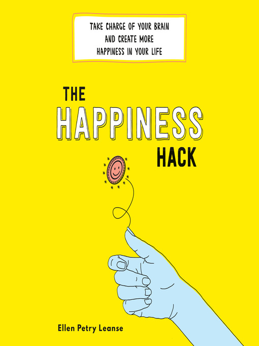 Title details for The Happiness Hack by Ellen Petry Leanse - Available